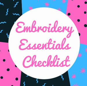 Embroidery Essentials Checklist